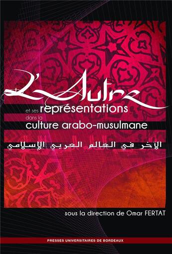 Couverture du livre « L' Autre et ses représentations dans la culture arabo-musulmane » de Omar Fertat aux éditions Pu De Bordeaux