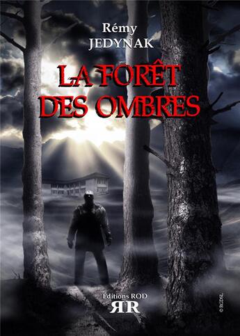 Couverture du livre « La forêt des ombres » de Remy Jedynak aux éditions Rod