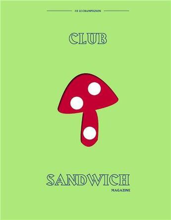 Couverture du livre « Club sandwich n 2 le champignon - mai 2018 » de  aux éditions Club Sandwich
