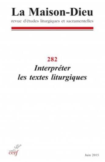 Couverture du livre « La maison-dieu 282 interpreter les textes liturgiques » de Collectif Snpls aux éditions Cerf