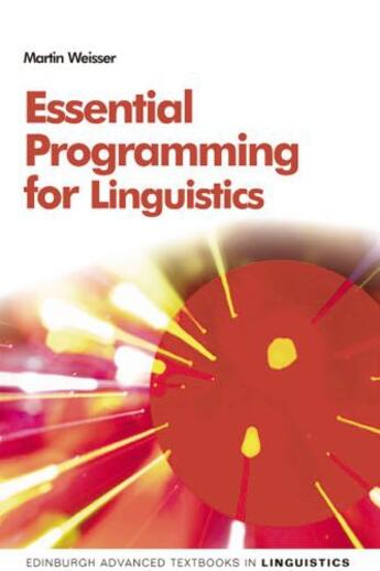 Couverture du livre « Essential Programming for Linguistics » de Weisser Martin aux éditions Edinburgh University Press