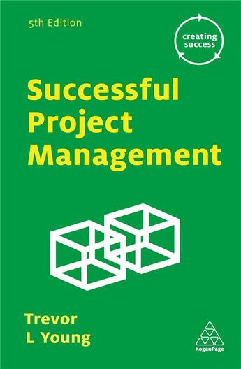 Couverture du livre « SUCCESSFUL PROJECT MANAGEMENT - 5TH EDITION » de Trevor L Young aux éditions Kogan Page