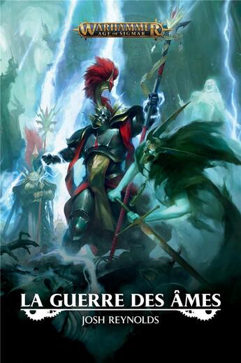 Couverture du livre « Warhammer : age of Sigmar ; la guerre des âmes » de Josh Reynolds aux éditions Black Library