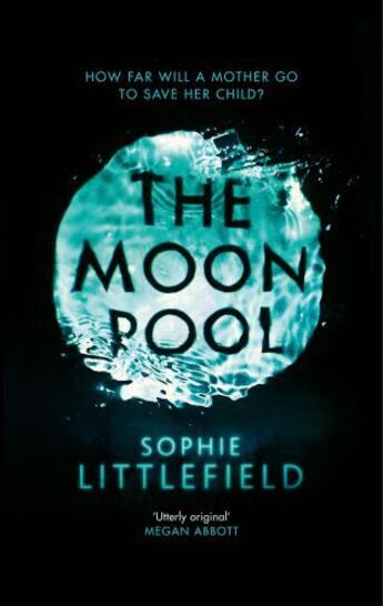 Couverture du livre « The Moon Pool » de Littlefield Sophie aux éditions Head Of Zeus