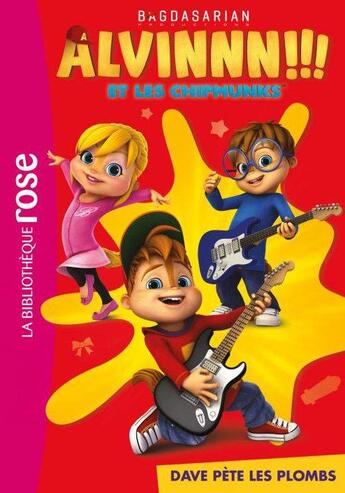 Couverture du livre « Alvinnn !!! Et les Chipmunks t.4 ; Dave pète les plombs » de  aux éditions Hachette Jeunesse