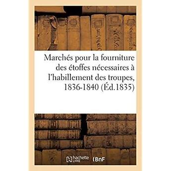 Couverture du livre « Marchés pour la fourniture des étoffes nécessaires à l'habillement des troupes, 1836-1840 » de Anselin aux éditions Hachette Bnf