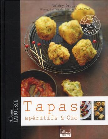 Couverture du livre « Tapas, apéritifs & cie » de Valery Drouet aux éditions Larousse