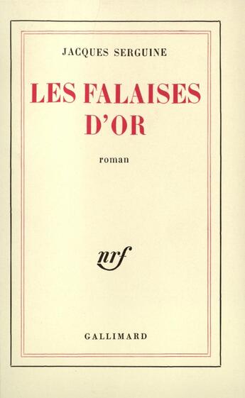 Couverture du livre « Les Falaises d'Or » de Jacques Serguine aux éditions Gallimard