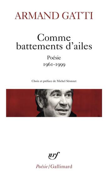 Couverture du livre « Comme battements d'ailes ; poésie 1961-1999 » de Armand Gatti aux éditions Gallimard