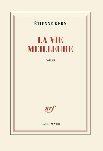 Couverture du livre « La vie meilleure » de Etienne Kern aux éditions Gallimard