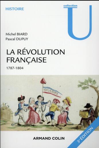 Couverture du livre « La Révolution française ; 1787-1804 (3e édition) » de Michel Biard et Pascal Dupuy aux éditions Armand Colin