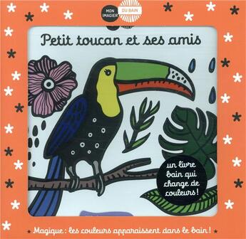 Couverture du livre « Petit toucan et ses amis » de Sajnani Surya aux éditions Casterman