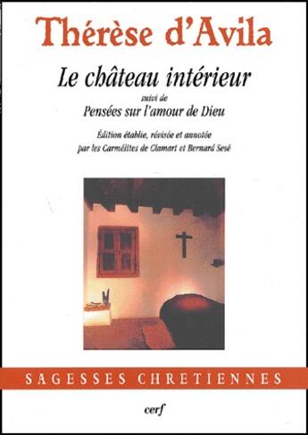 Couverture du livre « Le château intérieur ; pensées sur l'amour de Dieu » de Sainte Therese D'Avila aux éditions Cerf