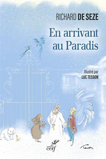 Couverture du livre « En arrivant au paradis » de Luc Tesson et Richard De Seze aux éditions Cerf