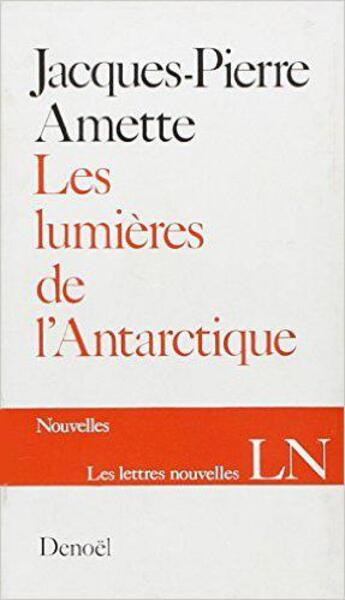 Couverture du livre « Les lumières de l'Antarctique » de Jacques-Pierre Amette aux éditions Denoel