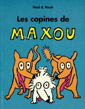 Couverture du livre « Copines de maxou (les) » de Nad / Nash aux éditions Ecole Des Loisirs