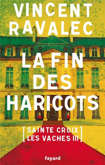 Couverture du livre « Sainte-Croix-Les-Vaches t.3 ; la fin des haricots » de Vincent Ravalec aux éditions Fayard