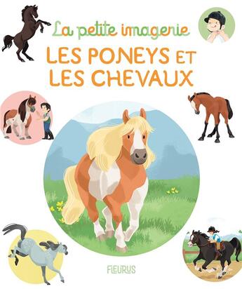 Couverture du livre « Les poneys et les chevaux » de Emilie Beaumont et Helene Grimault et Eleonore Della-Malva et Laurent Casanova aux éditions Fleurus