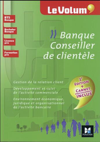 Couverture du livre « Le volum' ; banque ; conseiller de clientèle ; BTS banque, bacelor banque, licence pro, formation pro » de Marie-Helene Manczyk aux éditions Foucher