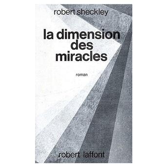 Couverture du livre « La dimension des miracles » de Robert Scheckley aux éditions Robert Laffont