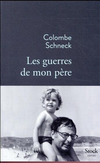 Couverture du livre « Les guerres de mon père » de Colombe Schneck aux éditions Stock
