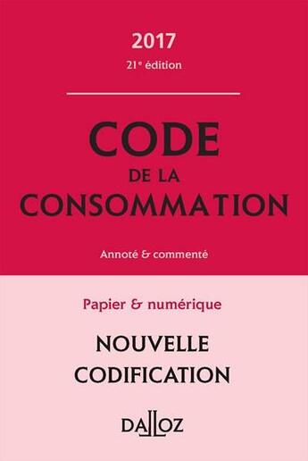 Couverture du livre « Code de la consommation (édition 2017) » de  aux éditions Dalloz