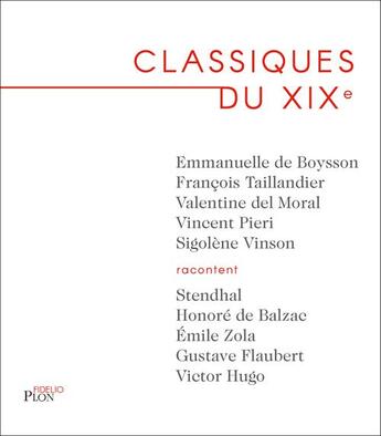 Couverture du livre « Classiques du XIXème » de Emmanuelle De Boysson et Francois Taillandier et Sigolene Vinson et Vincent Pieri et Valentine Del Moral aux éditions Plon