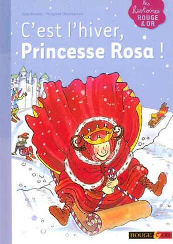 Couverture du livre « C'est l'hiver, princesse Rosa ! » de Hindley/Chamberlain aux éditions Rouge Et Or