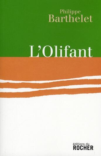 Couverture du livre « L'olifant » de Philippe Barthelet aux éditions Rocher