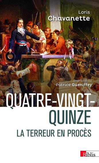 Couverture du livre « Quatre-vingt quinze ; la Terreur en procès » de Loris Chavanette aux éditions Cnrs