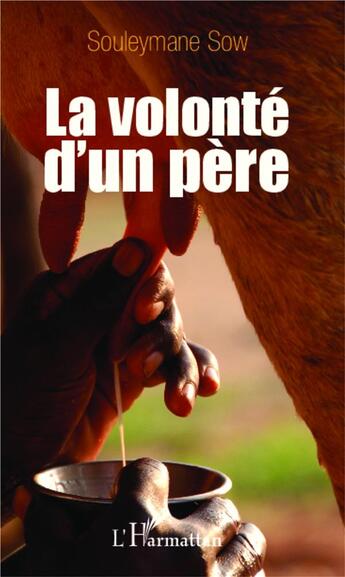 Couverture du livre « La volonté d'un père » de Souleymane Sow aux éditions L'harmattan