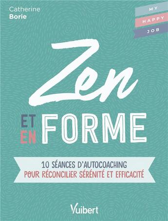 Couverture du livre « Zen et en forme » de Catherine Borie aux éditions Vuibert