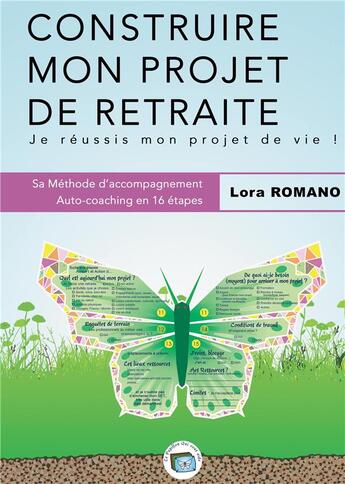 Couverture du livre « Construire mon projet de retraite ; je réussis mon projet de vie ! » de Lora Romano aux éditions Books On Demand