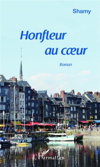 Couverture du livre « Honfleur au coeur » de Chemini Shamy aux éditions L'harmattan