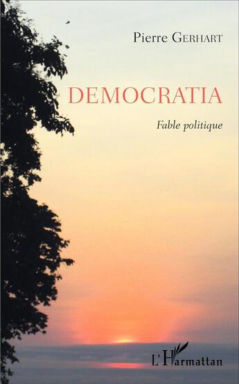 Couverture du livre « Democratia ; fable politique » de Pierre Gerhart aux éditions L'harmattan