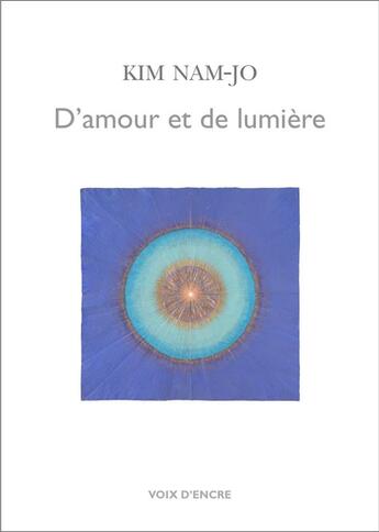 Couverture du livre « D'amour et de lumière » de Nam-Jo Kim aux éditions Voix D'encre