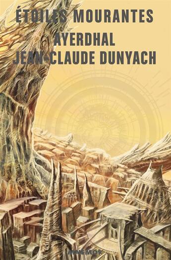 Couverture du livre « Etoiles mourantes » de Ayerdhal et Jean-Claude Dunyach aux éditions Mnemos