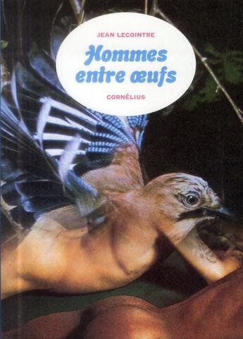 Couverture du livre « Hommes entre oeufs » de Lecointre Jean aux éditions Cornelius