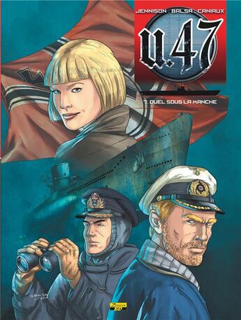 Couverture du livre « U.47 Tome 7 : duel dans la Manche » de Gerardo Balsa et Mark Jennison et Nicolas Caniaux aux éditions Zephyr