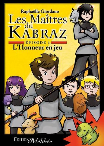 Couverture du livre « Les maîtres du Kabraz t.1 ; l'honneur en jeu » de Raphaelle Giordano aux éditions Melibee