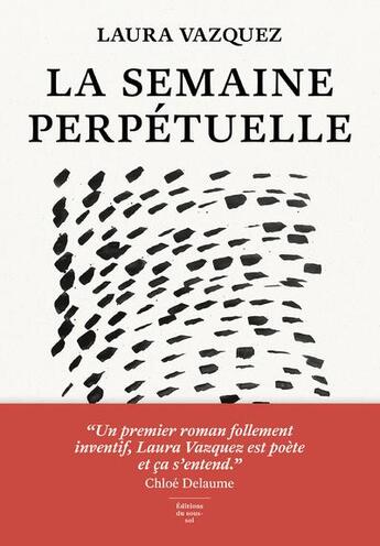 Couverture du livre « La semaine perpétuelle » de Laura Vazquez aux éditions Editions Du Sous Sol