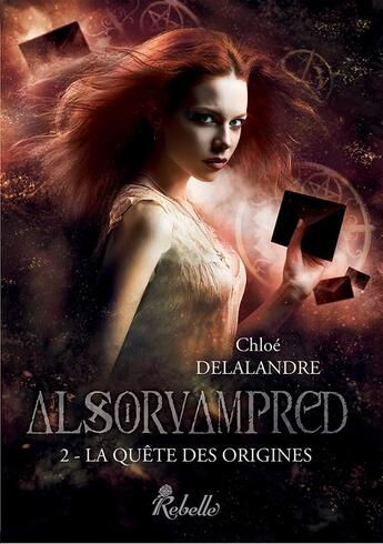 Couverture du livre « Alsorvampred Tome 2 ; la quête des origines » de Chloe Delalandre et Miesis aux éditions Rebelle