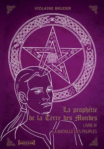 Couverture du livre « La prophétie de la terre des mondes Tome 3 ; la bataille des peuples » de Violaine Bruder aux éditions Sudarenes