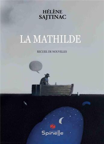 Couverture du livre « La Mathilde » de Helene Sajtinac aux éditions Spinelle