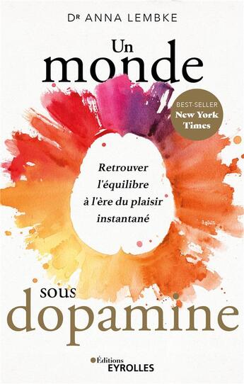 Couverture du livre « Un monde sous dopamine : Du plaisir immédiat au déséquilibre programmé » de Lembke Anna aux éditions Eyrolles