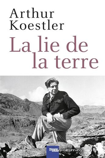 Couverture du livre « La lie de la terre » de Arthur Koestler aux éditions Calmann-levy