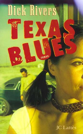 Couverture du livre « Texas Blues » de Dick Rivers aux éditions Lattes