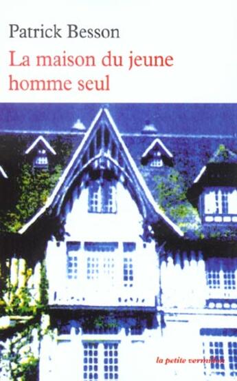 Couverture du livre « La maison du jeune homme seul roman » de Patrick Besson aux éditions Table Ronde