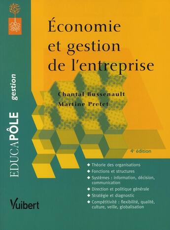 Couverture du livre « Économie et gestion de l'entreprise (4e édition) » de Chantal Bussenault et Martine Pretet aux éditions Vuibert