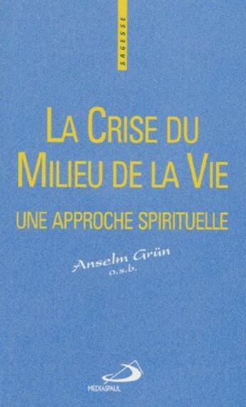 Couverture du livre « Crise du milieu de la vie (la) » de Grun A aux éditions Mediaspaul